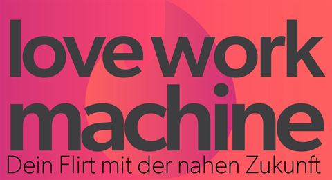 LOVE WORK MACHINE – Workshop 1